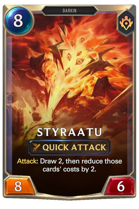 Styraatu. Attack: Draw 2, then reduce those cards' costs by 2.