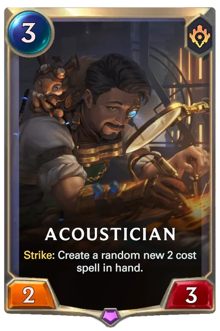 Acoustician. Strike: Create a random new 2 cost spell in hand.