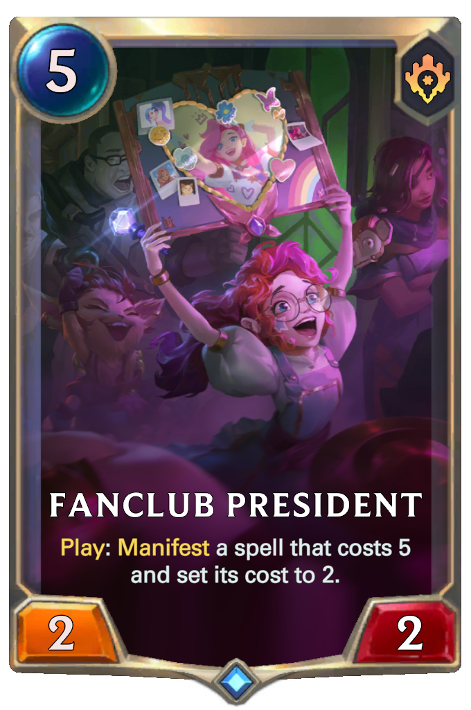 Fanclub President. Play: Manifest a spell that costs 5 and set its cost to 2.