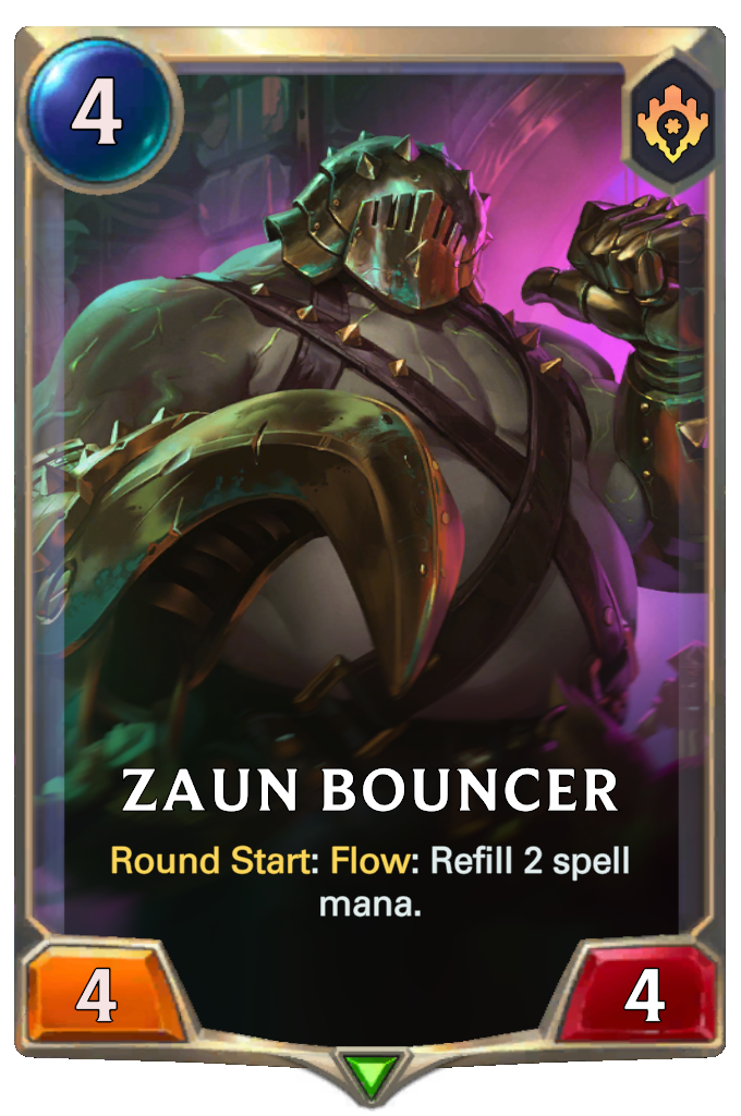 Zaun Bouncer. Round Start: Flow: Refill 2 spell mana.