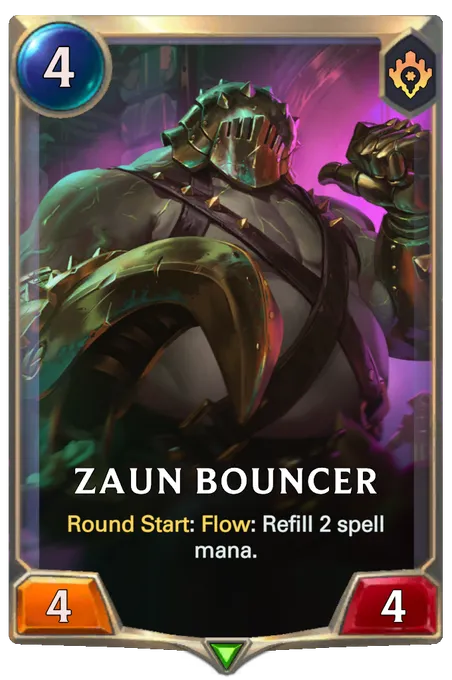 Zaun Bouncer. Round Start: Flow: Refill 2 spell mana.