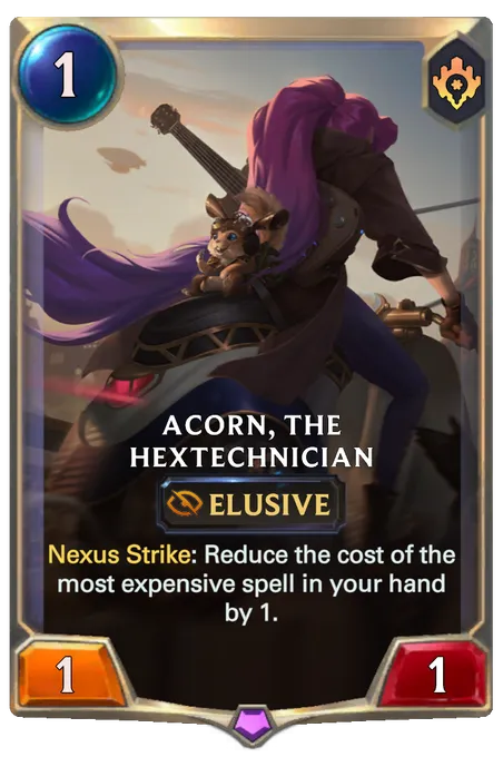 Acorn, the Hextechnician. Nexus Strike: Reduce the cost of the most expensive spell in your hand by 1.