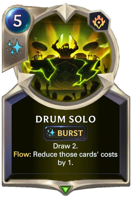 Drum Solo. Draw 2. Flow: Reduce those cards' costs by 1.