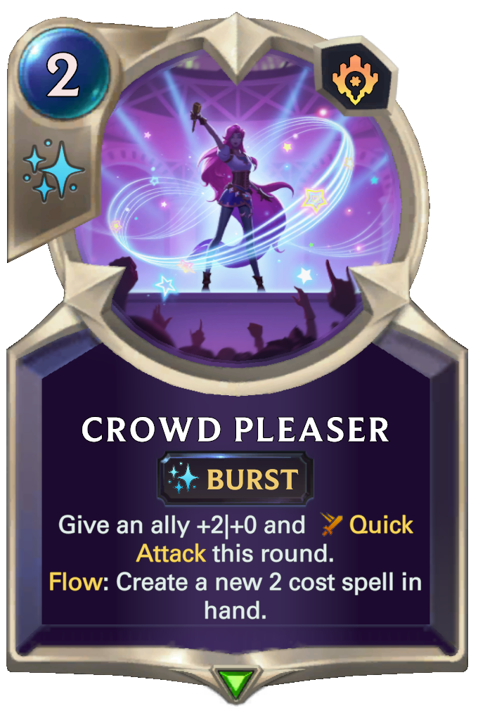 Crowd Pleaser. Give an ally +2|+0 and Quick Attack this round. Flow: Create a new 2 cost spell in hand.