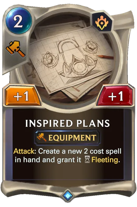 Inspired Plans. Attack: Create a new 2 cost spell in hand and grant it Fleeting.