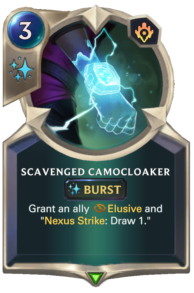 Scavenged Camocloaker. Grant an ally Elusive and "Nexus Strike: Draw 1."