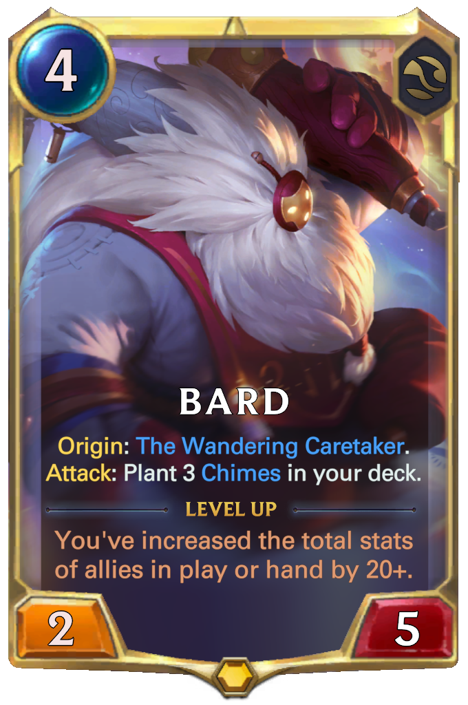 Bard. Origin: The Wandering Caretaker. Attack: Plant 3 Chimes in your deck. Level up: You've increased the total stats of allies in play or hand by 20+.