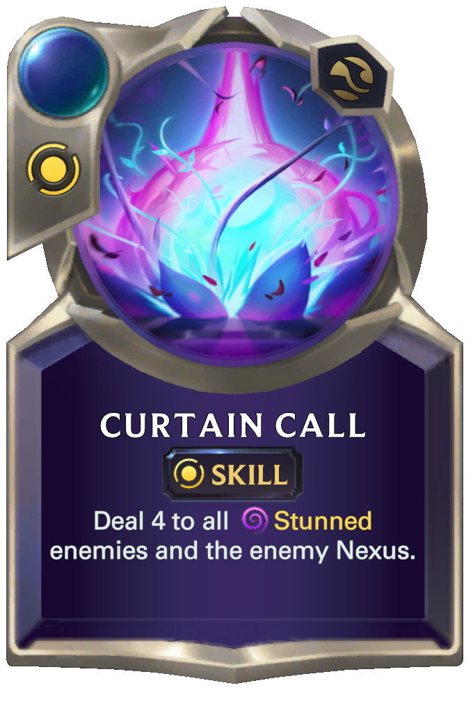 Curtain Call. Deal 4 to all Stunned enemies and the enemy Nexus.