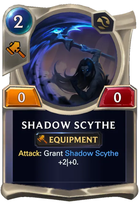 Shadow Scythe. Attack: Grant Shadow Scythe +2|+0.