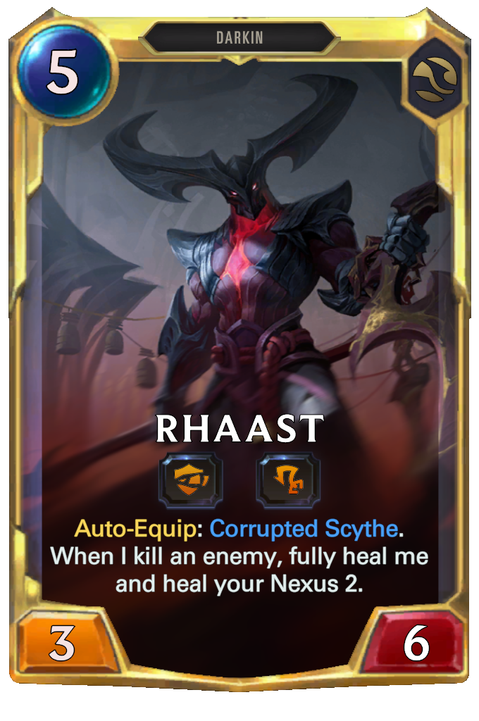 Rhaast. Auto-Equip: Corrupted Scythe. When I kill an enemy, fully heal me and heal your Nexus 2.