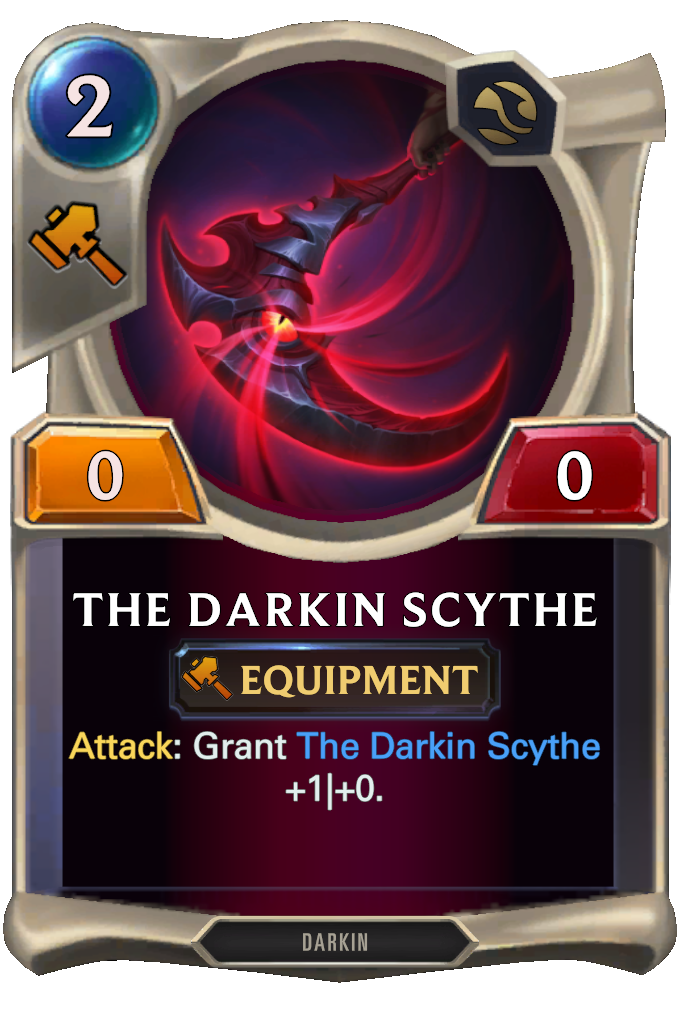 The Darkin Scythe. Attack: Grant The Darkin Scythe +1|+0.
