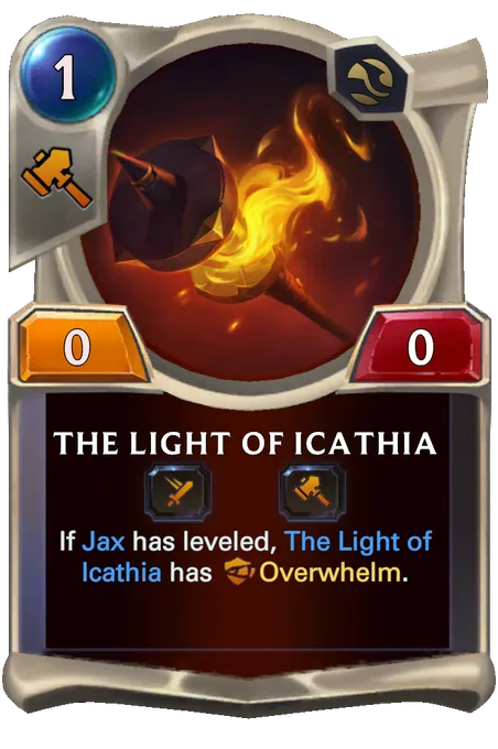 The Light of Icathia. If Jax has leveled, The Light of Icathia has Overwhelm.