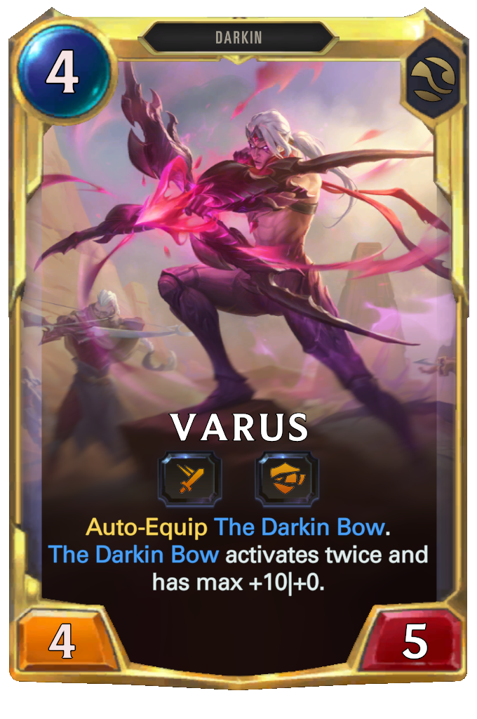 Varus. Auto-Equip The Darkin Bow. The Darkin Bow activates twice and has max +10|+0.