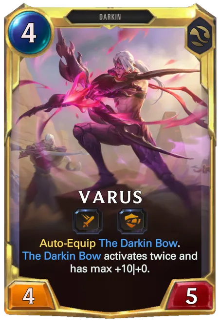 Varus. Auto-Equip The Darkin Bow. The Darkin Bow activates twice and has max +10|+0.