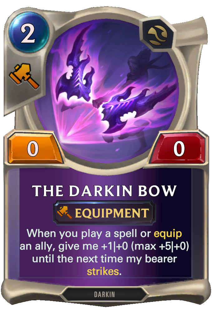 The Darkin Bow. When you play a spell or equip an ally, give me +1|+0 (max +5|+0) until the next time my bearer strikes.