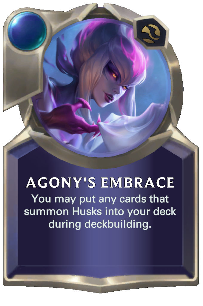 Agony's Embrace. You may put any cards that summon Husks into your deck during deckbuilding.