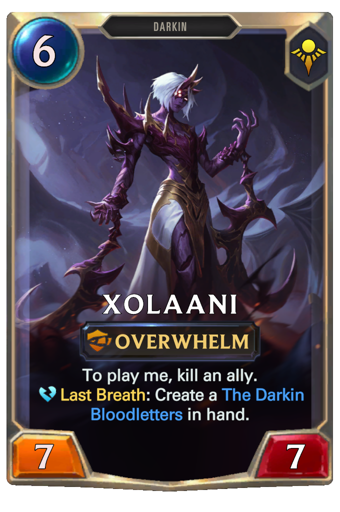 Xolaani. To play me, kill an ally. Last Breath: Create a The Darkin Bloodletters in hand.