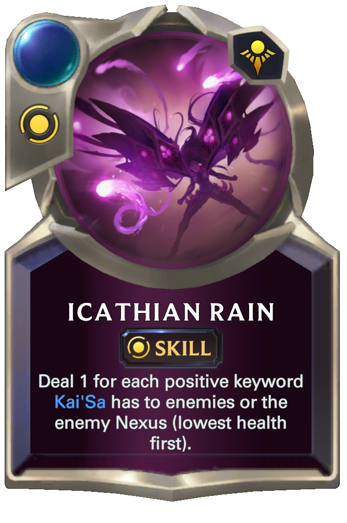 Icathian Rain. Deal 1 for each positive keyword Kai'Sa has to enemies or the enemy Nexus (lowest health first).