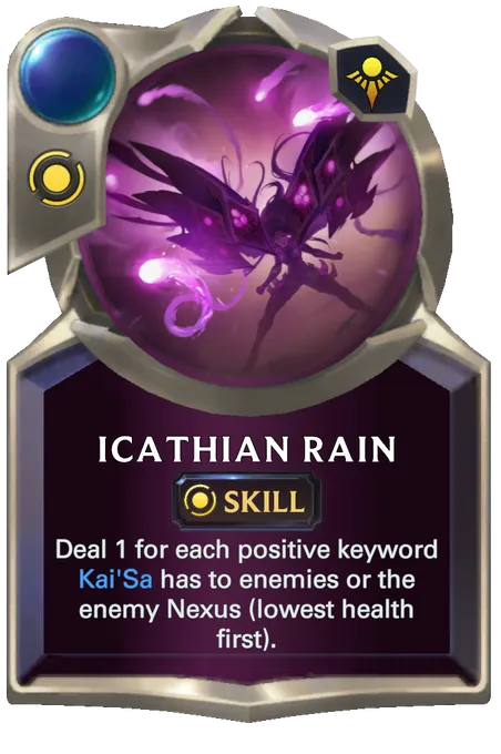 Icathian Rain. Deal 1 for each positive keyword Kai'Sa has to enemies or the enemy Nexus (lowest health first).