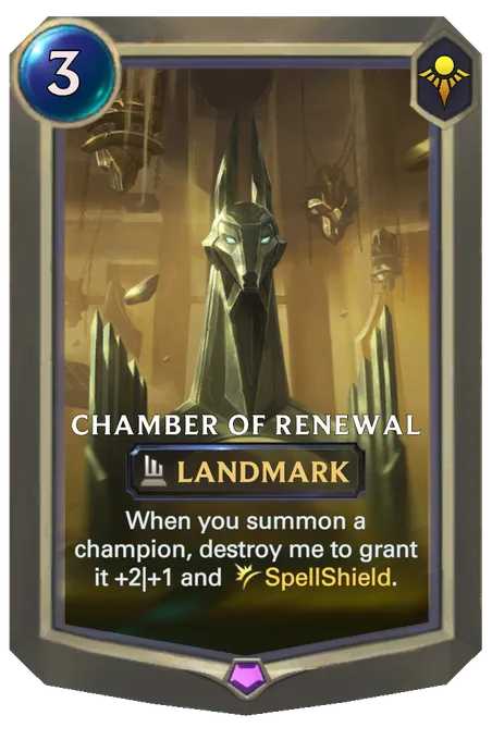Chamber of Renewal. When you summon a champion, destroy me to grant it +2|+1 and SpellShield.