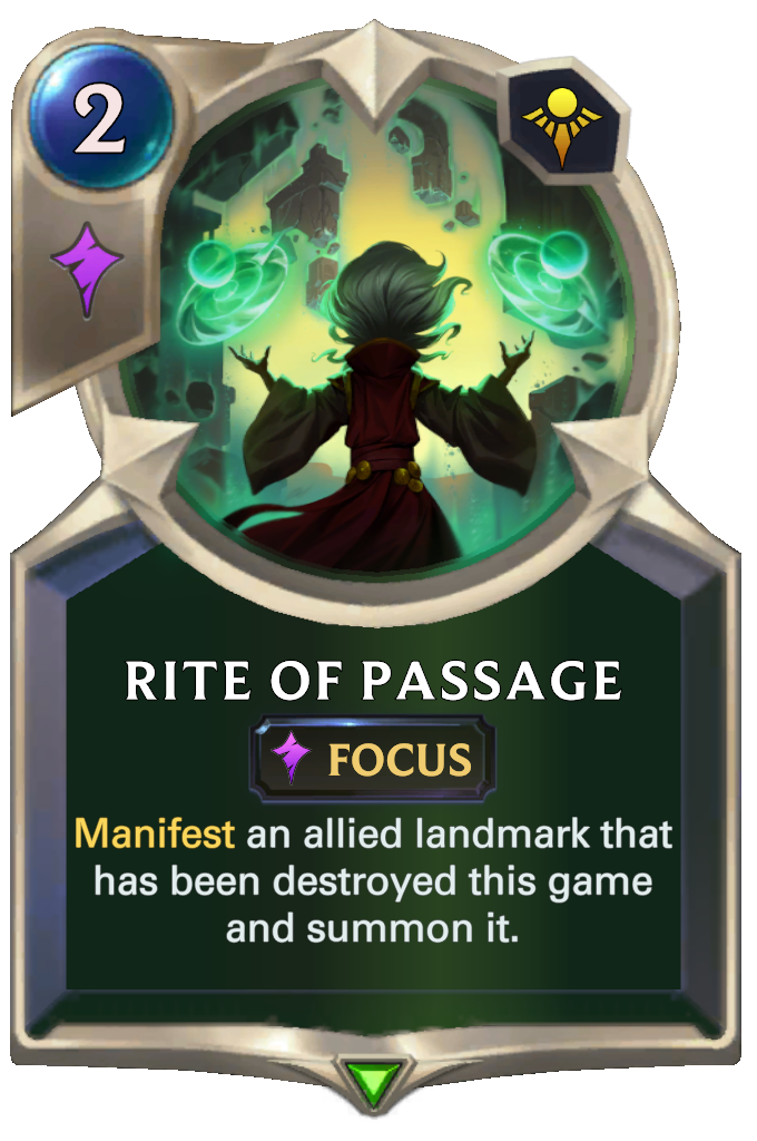 Rite of Passage. Manifest an allied landmark that has been destroyed this game and summon it.
