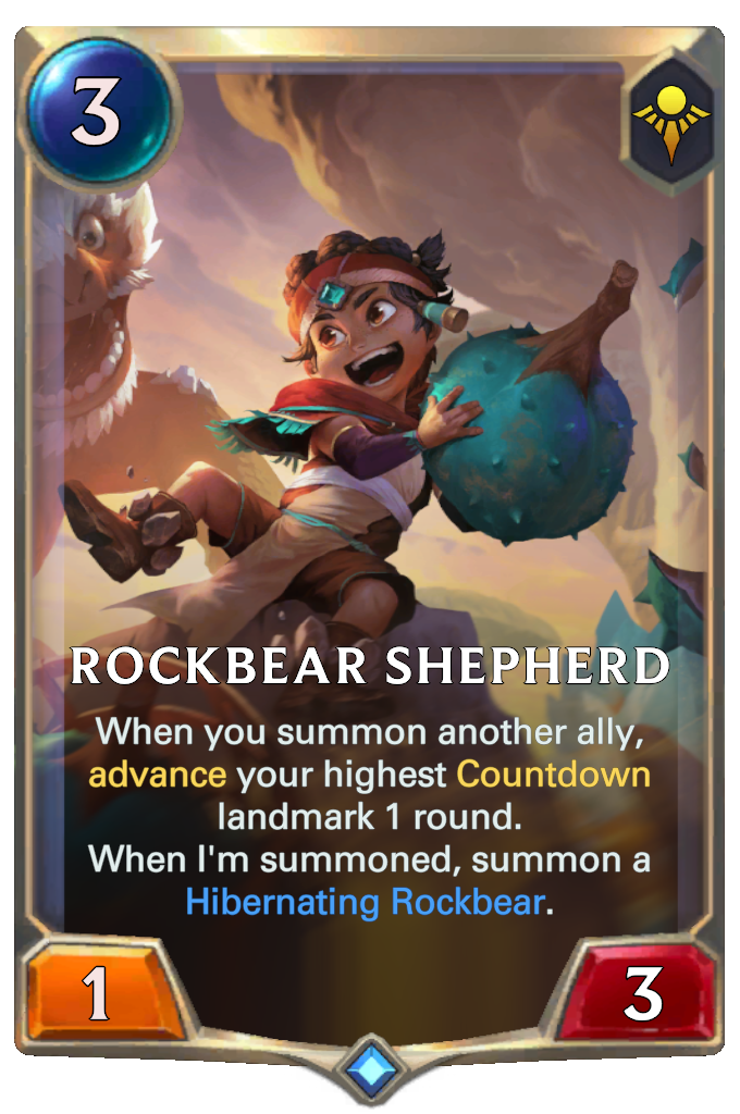 Rockbear Shepherd. When you summon another ally, advance your highest Countdown landmark 1 round. When I'm summoned, summon a Hibernating Rockbear.