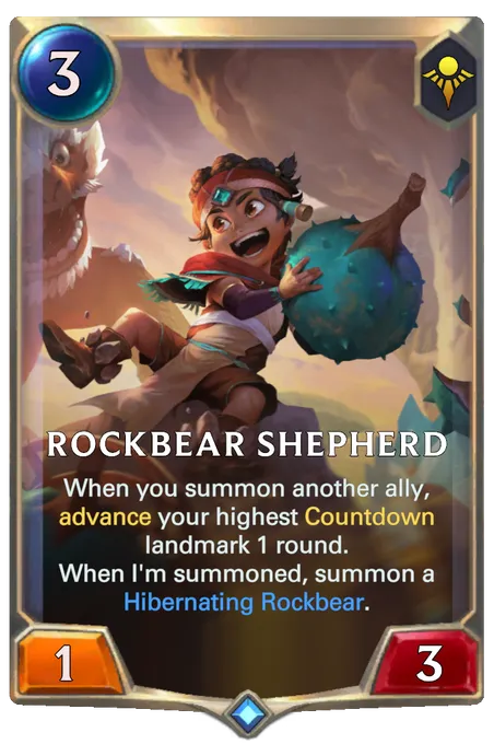 Rockbear Shepherd. When you summon another ally, advance your highest Countdown landmark 1 round. When I'm summoned, summon a Hibernating Rockbear.