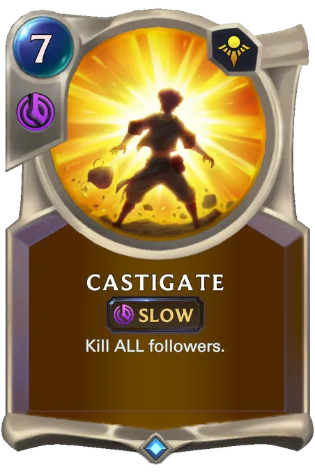 Castigate. Kill ALL followers.
