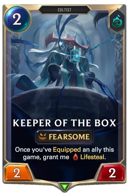 Keeper of the Box. Once you've Equipped an ally this game, grant me Lifesteal.