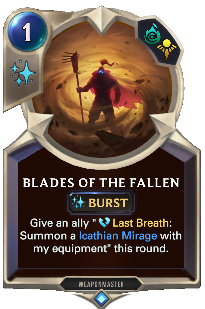 Blades of the Fallen. Give an ally "Last Breath: Summon a Icathian Mirage with my equipment" this round.