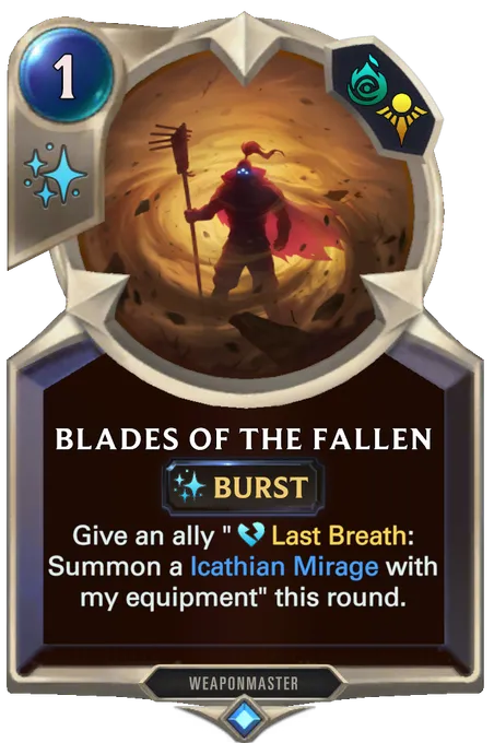 Blades of the Fallen. Give an ally "Last Breath: Summon a Icathian Mirage with my equipment" this round.