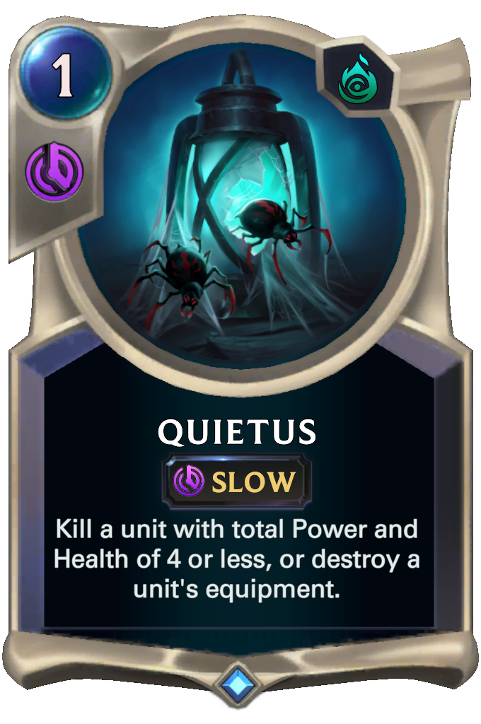Quietus. Kill a unit with total Power and Health of 4 or less, or destroy a unit's equipment.