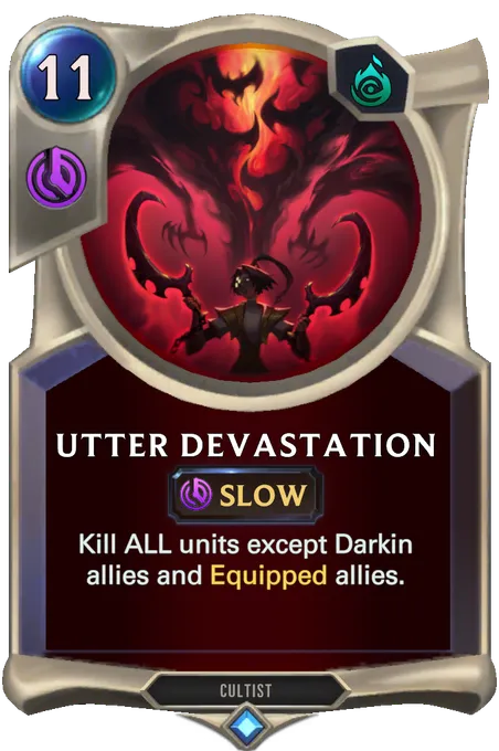 Utter Devastation. Kill ALL units except Darkin allies and Equipped allies.
