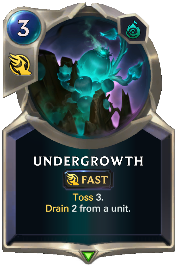 Undergrowth. Toss 3. Drain 2 from a unit.