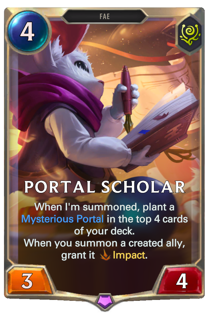 Portal Scholar. When I'm summoned, plant a Mysterious Portal in the top 4 cards of your deck. When you summon a created ally, grant it Impact.
