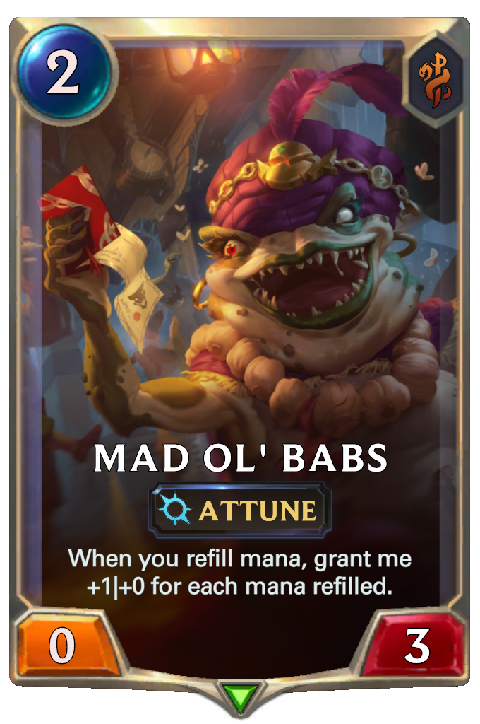 Mad Ol' Babs. When you refill mana, grant me +1|+0 for each mana refilled.