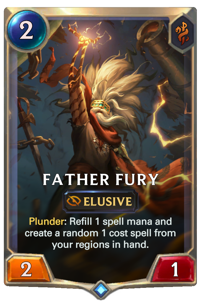 Father Fury. Plunder: Refill 1 spell mana and create a random 1 cost spell from your regions in hand.