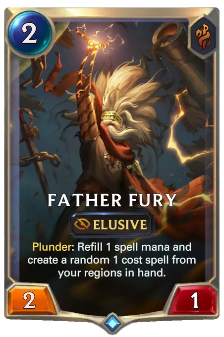 Father Fury. Plunder: Refill 1 spell mana and create a random 1 cost spell from your regions in hand.