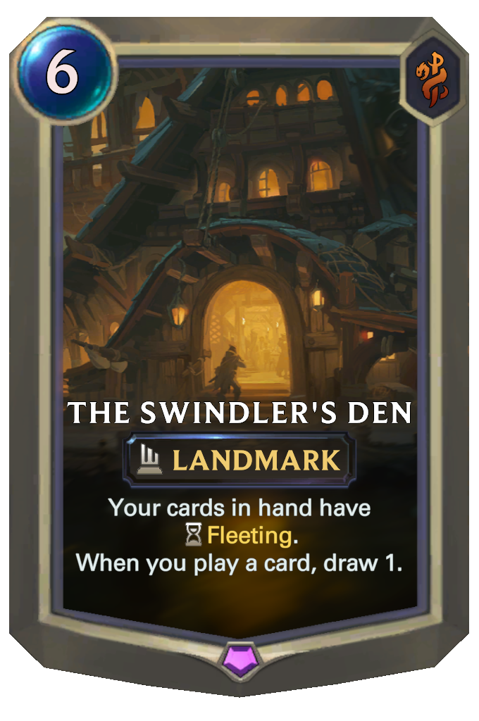 The Swindler's Den. Your cards in hand have Fleeting. When you play a card, draw 1.