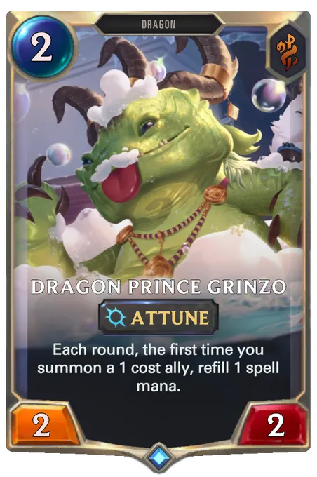 Dragon Prince Grinzo. Each round, the first time you summon a 1 cost ally, refill 1 spell mana.
