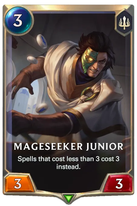 Mageseeker Junior. Spells that cost less than 3 cost 3 instead.