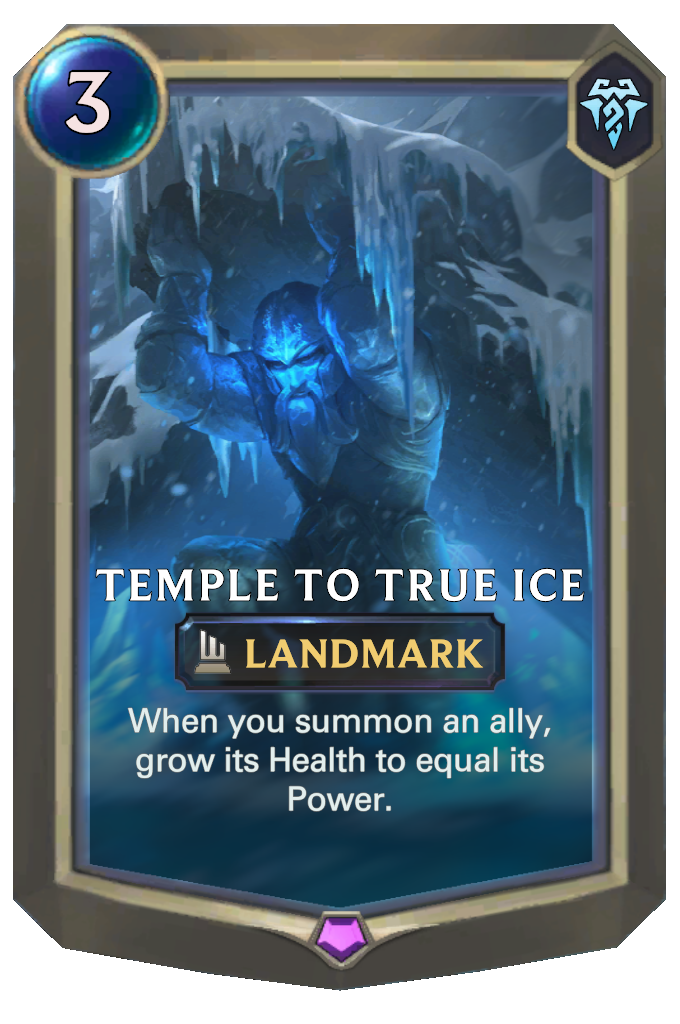 Temple to True Ice. When you summon an ally, grow its Health to equal its Power.