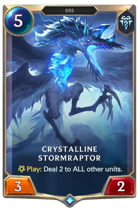 Crystalline Stormraptor. Play: Deal 2 to ALL other units.