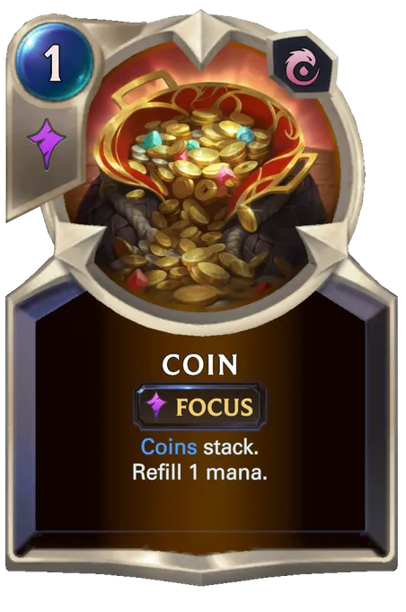 Coin. Coins stack. Refill 1 mana.