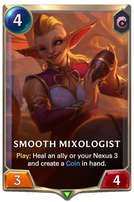 Smooth Mixologist. Play: Heal an ally or your Nexus 3 and create a Coin in hand.