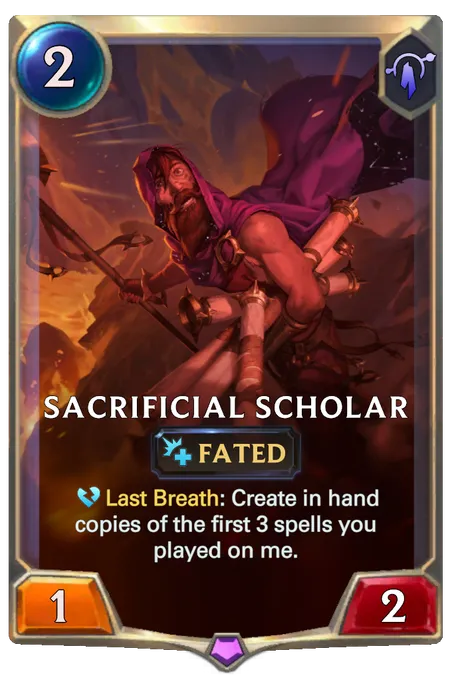 Sacrificial Scholar. Last Breath: Create in hand copies of the first 3 spells you played on me.