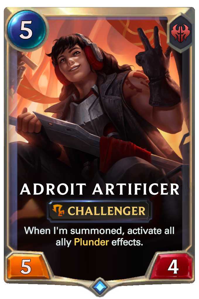 Adroit Artificer. When I'm summoned, activate all ally Plunder effects.