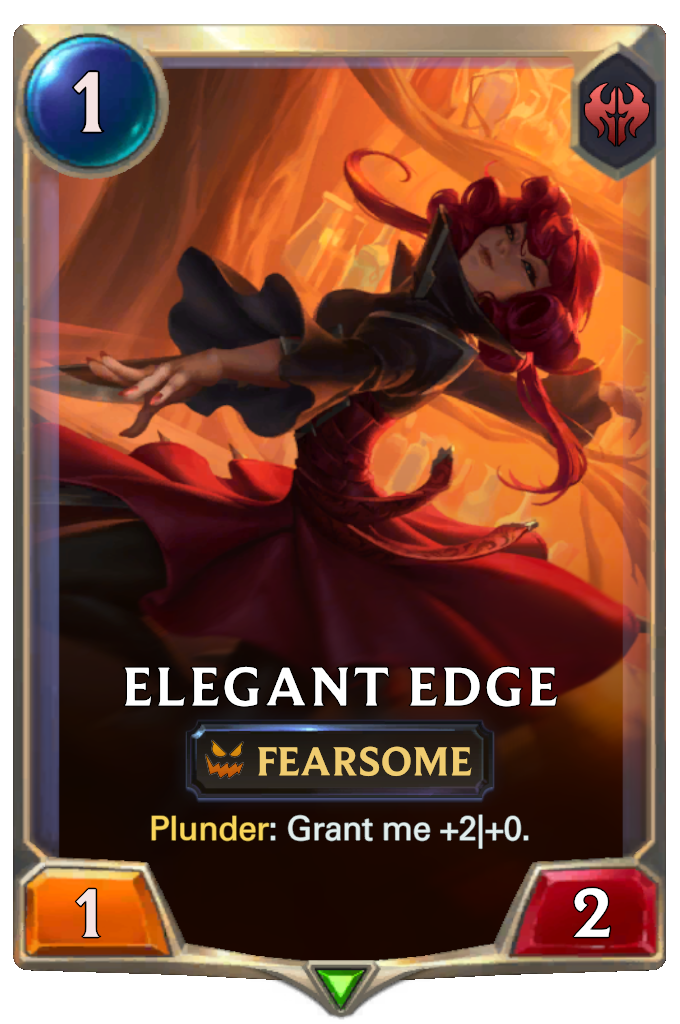Elegant Edge. Plunder: Grant me +2|+0.