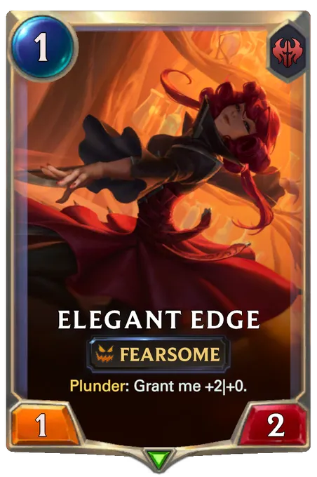 Elegant Edge. Plunder: Grant me +2|+0.
