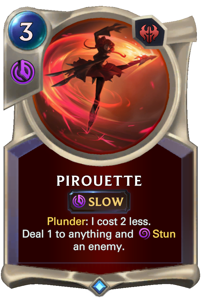 Pirouette. Plunder: I cost 2 less. Deal 1 to anything and Stun an enemy.